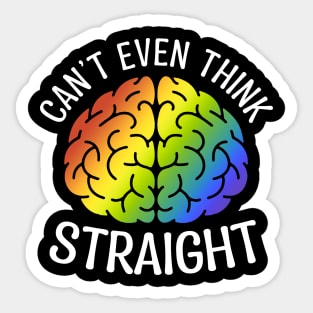 Proud LGBT Pride Month I Can't Even Think Straight Rainbow Sticker